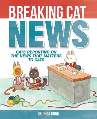[Review] Breaking Cat News – Georgia Dunn