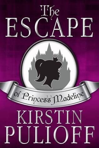 [Review] The Escape of Princess Madeline – Kristin Pulioff